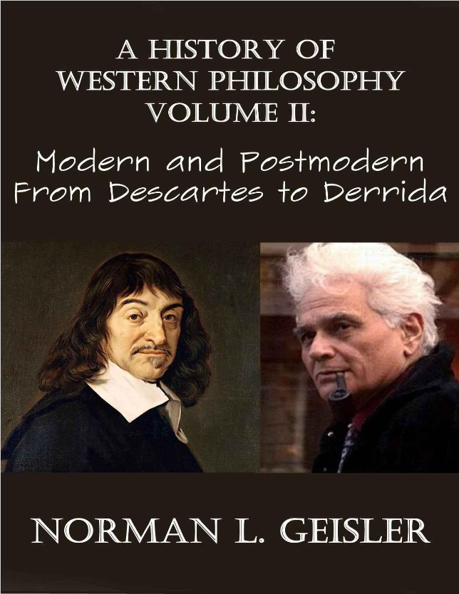 A History of Western Philosophy: Modern and Postmodern, From Descartes to Derrida